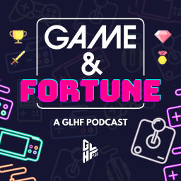 Podcast thumbnail for GLHF’s Game & Fortune