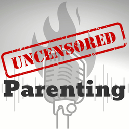 Podcast thumbnail for Uncensored Parenting