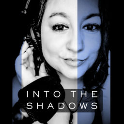 Podcast thumbnail for Into the Shadows