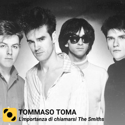 Podcast thumbnail for L'importanza di chiamarsi The Smiths