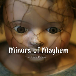 Podcast thumbnail for Minors of Mayhem