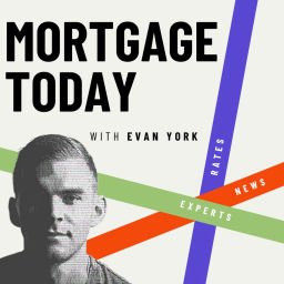 Podcast thumbnail for Mortgage Today with Evan York