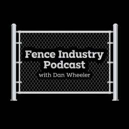 Podcast thumbnail for The Fence Industry Podcast
