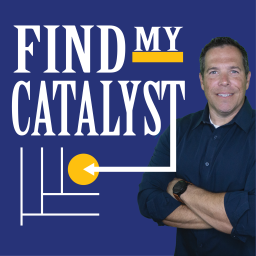 Podcast thumbnail for Find My Catalyst Podcast