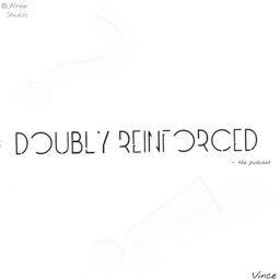 Podcast thumbnail for Doubly Reinforced