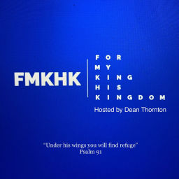 Podcast thumbnail for For My King His Kingdom Podcast