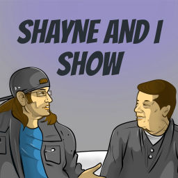 Podcast thumbnail for Shayne and I Show