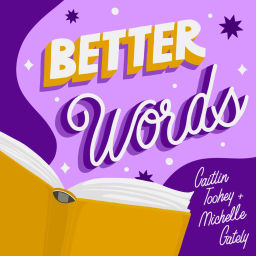 Podcast thumbnail for Better Words