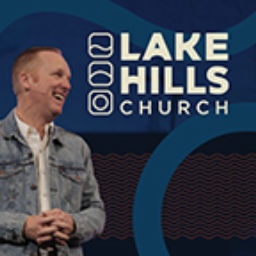 Podcast thumbnail for Lake Hills Church // Audio Podcast