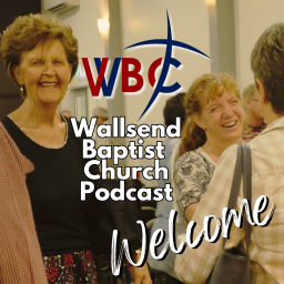Podcast thumbnail for Wallsend Baptist Church Sunday Service