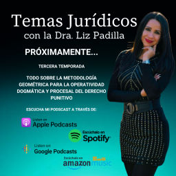 Podcast thumbnail for Temas Jurídicos con la Dra. Liz Padilla: Conociendo a fondo la Metodología Geométrica