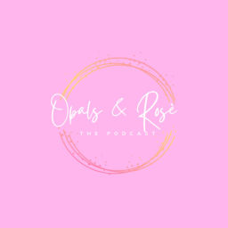 Podcast thumbnail for Opals and Rosé