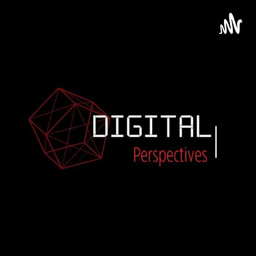 Podcast thumbnail for Digital'Perspectives