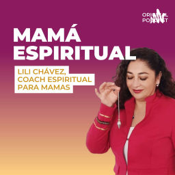 Podcast thumbnail for Lilí Chávez - Coach Espiritual para Mamás