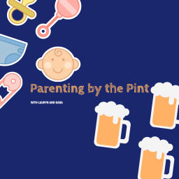 Podcast thumbnail for Parenting By The Pint