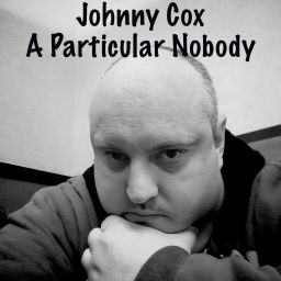 Podcast thumbnail for Johnny Cox: A Particular Nobody