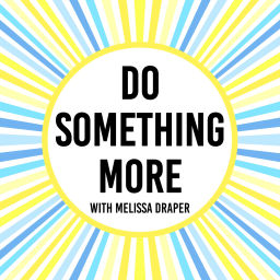 Podcast thumbnail for Do Something More
