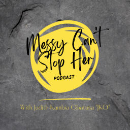 Podcast thumbnail for Messy Can't Stop Her