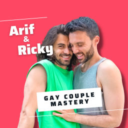 Podcast thumbnail for Arif and Ricky's Gay Couple Mastery