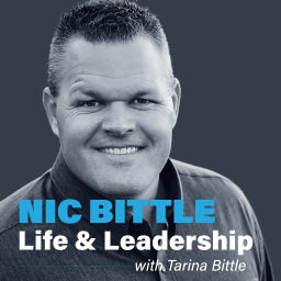 Podcast thumbnail for Nic Bittle: Life and Leadership