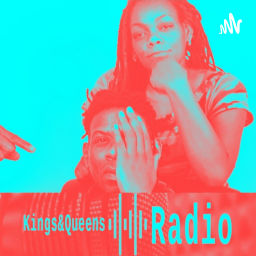 Podcast thumbnail for KINGS AND QUEENS RADIO & PODCAST