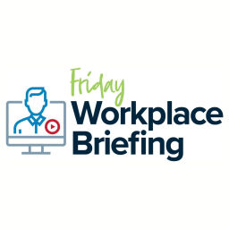 Podcast thumbnail for The Friday Workplace Briefing