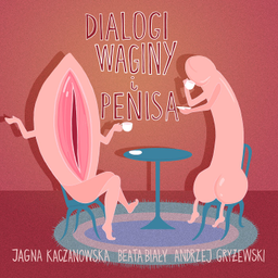 Podcast thumbnail for Dialogi waginy i penisa