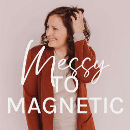 Podcast thumbnail for Messy to Magnetic: A Money Podcast with Katy Almstrom