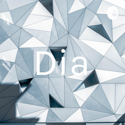 Podcast thumbnail for Dia