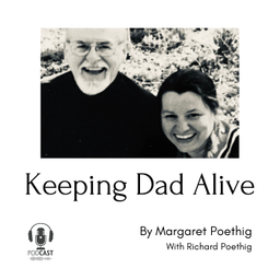 Podcast thumbnail for Keeping Dad Alive