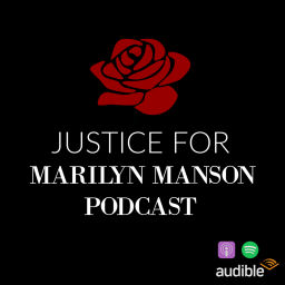 Podcast thumbnail for Justice for Marilyn Manson Podcast