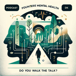 Podcast thumbnail for Founders' Mental Health - Do You Walk the Talk?