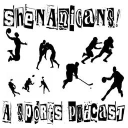 Podcast thumbnail for Shenanigans!: A Sports Podcast