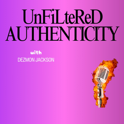 Podcast thumbnail for Unfiltered Authenticity | with Dezmon Jackson