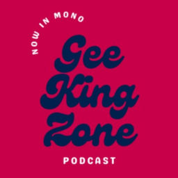 Podcast thumbnail for Gee King Zone Podcast