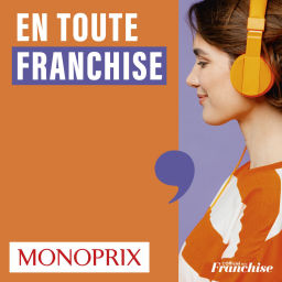 Podcast thumbnail for Monoprix en toute franchise