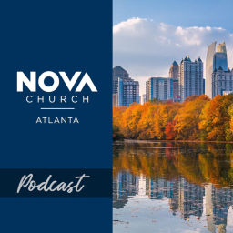 Podcast thumbnail for Nova Church Atlanta Podcast