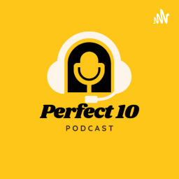 Podcast thumbnail for Perfect 10 Podcast