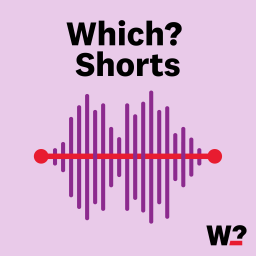 Podcast thumbnail for Which? Shorts