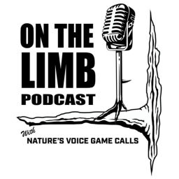 Podcast thumbnail for On the Limb Podcast with Natures Voice Game Calls