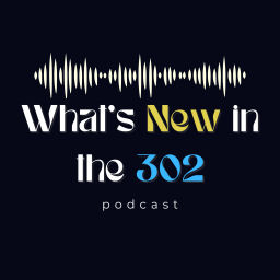 Podcast thumbnail for What's New in the 302