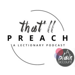 Podcast thumbnail for "That'll Preach!": a lectionary podcast