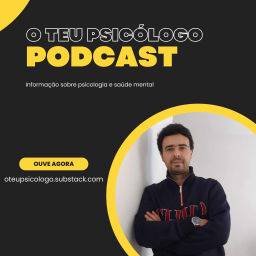 Podcast thumbnail for O Teu Psicólogo