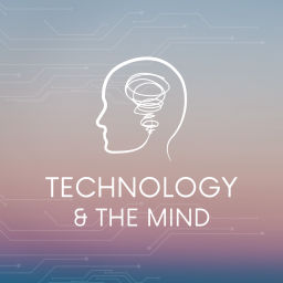 Podcast thumbnail for Technology and the Mind