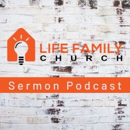 Podcast thumbnail for Life Family Church Sermon Podcast