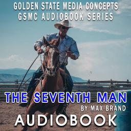 Podcast thumbnail for GSMC Audiobook Series: The Seventh Man by Max Brand