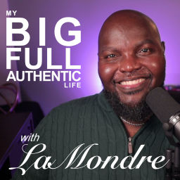 Podcast thumbnail for My Big Full Authentic Life