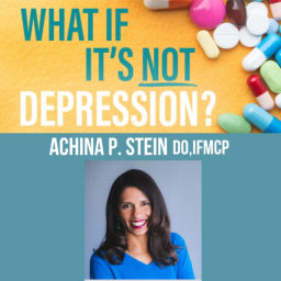 Podcast thumbnail for What If It's NOT Depression? Podcast