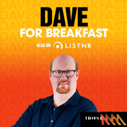 Podcast thumbnail for Dave for Breakfast - Triple M Great Southern