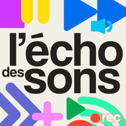 Podcast thumbnail for L'écho des sons
